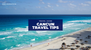 cancun travel tips