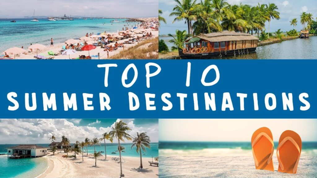 10 best travel destinations in Summer